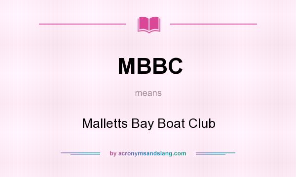 What does MBBC mean? It stands for Malletts Bay Boat Club