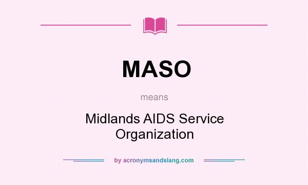 What does MASO mean? It stands for Midlands AIDS Service Organization