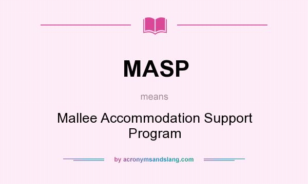 What does MASP mean? It stands for Mallee Accommodation Support Program