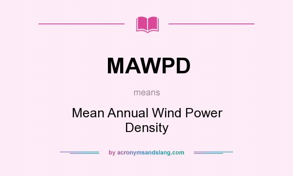 What does MAWPD mean? It stands for Mean Annual Wind Power Density