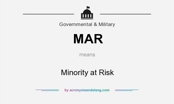 What does MAR mean? It stands for Minority at Risk