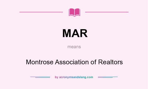 What does MAR mean? It stands for Montrose Association of Realtors