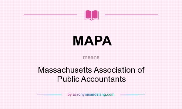 What does MAPA mean? It stands for Massachusetts Association of Public Accountants