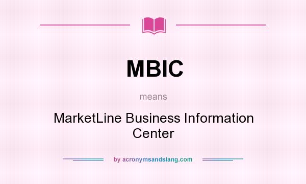What does MBIC mean? It stands for MarketLine Business Information Center