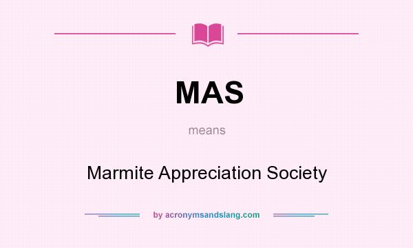 What does MAS mean? It stands for Marmite Appreciation Society