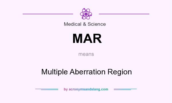 What does MAR mean? It stands for Multiple Aberration Region