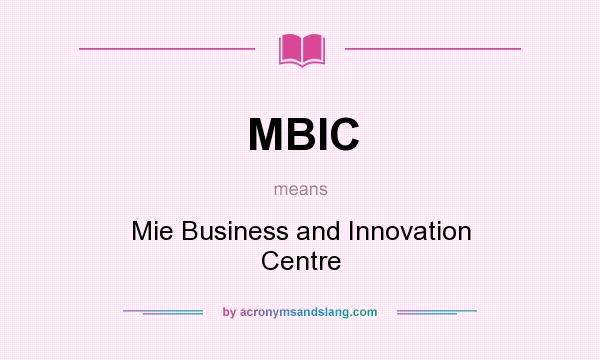 What does MBIC mean? It stands for Mie Business and Innovation Centre