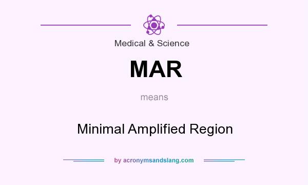 What does MAR mean? It stands for Minimal Amplified Region