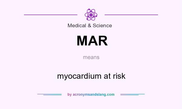 What does MAR mean? It stands for myocardium at risk