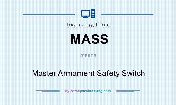 What does MASS mean? It stands for Master Armament Safety Switch