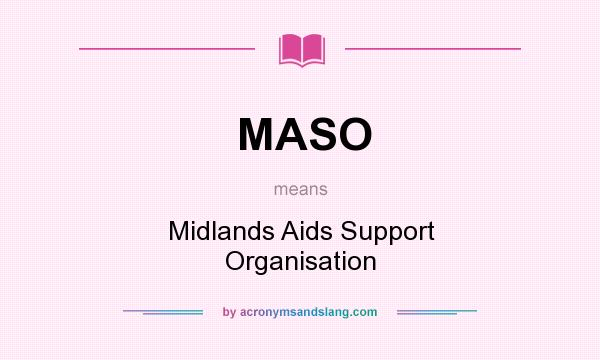 What does MASO mean? It stands for Midlands Aids Support Organisation