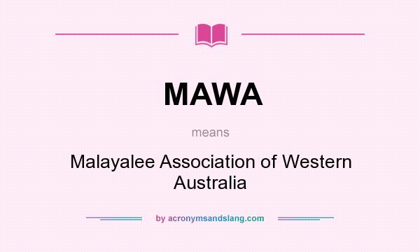 What does MAWA mean? It stands for Malayalee Association of Western Australia