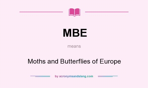 What does MBE mean? It stands for Moths and Butterflies of Europe