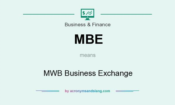 What does MBE mean? It stands for MWB Business Exchange