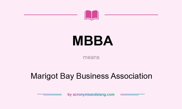 What does MBBA mean? It stands for Marigot Bay Business Association