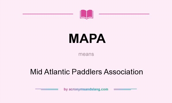 What does MAPA mean? It stands for Mid Atlantic Paddlers Association