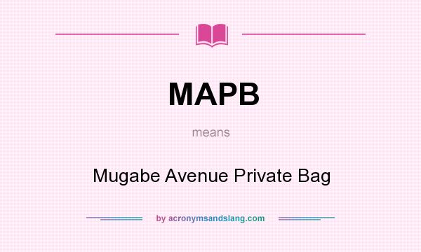 What does MAPB mean? It stands for Mugabe Avenue Private Bag