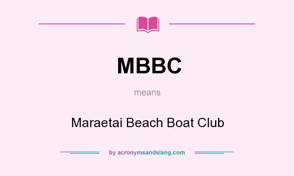 What does MBBC mean? It stands for Maraetai Beach Boat Club