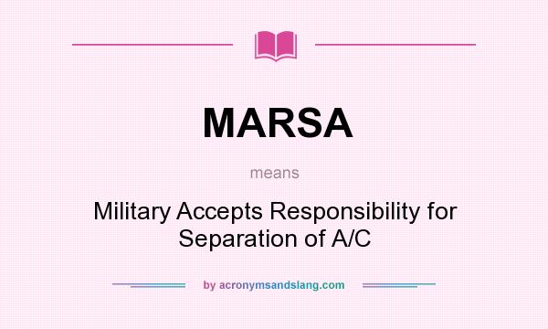 What does MARSA mean? It stands for Military Accepts Responsibility for Separation of A/C