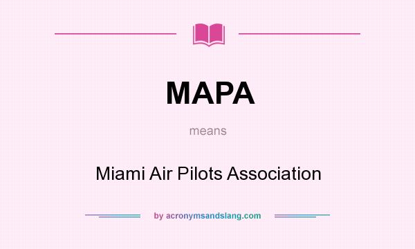 What does MAPA mean? It stands for Miami Air Pilots Association