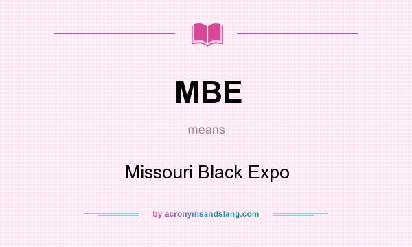 What does MBE mean? It stands for Missouri Black Expo