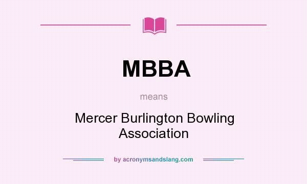 What does MBBA mean? It stands for Mercer Burlington Bowling Association