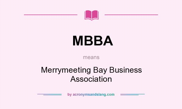 What does MBBA mean? It stands for Merrymeeting Bay Business Association