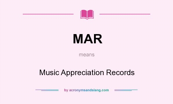 What does MAR mean? It stands for Music Appreciation Records