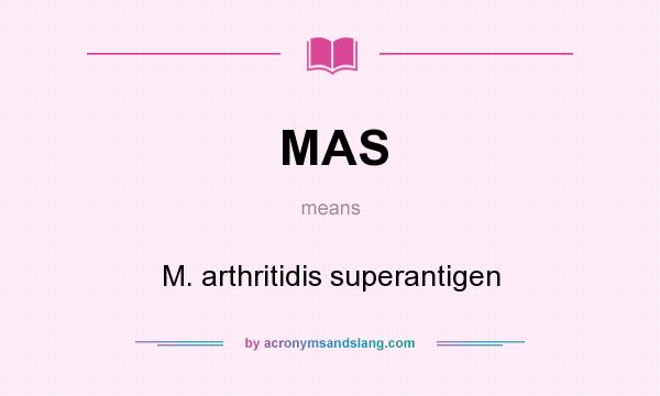What does MAS mean? It stands for M. arthritidis superantigen