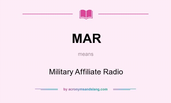 What does MAR mean? It stands for Military Affiliate Radio