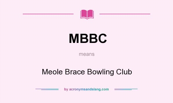 What does MBBC mean? It stands for Meole Brace Bowling Club