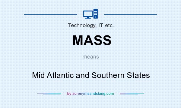 What does MASS mean? It stands for Mid Atlantic and Southern States