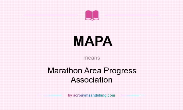 What does MAPA mean? It stands for Marathon Area Progress Association