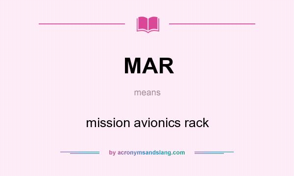 What does MAR mean? It stands for mission avionics rack