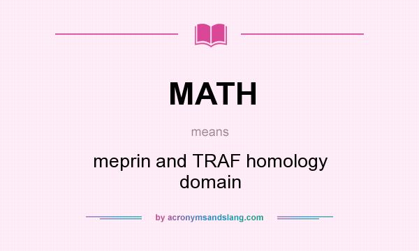 What does MATH mean? It stands for meprin and TRAF homology domain