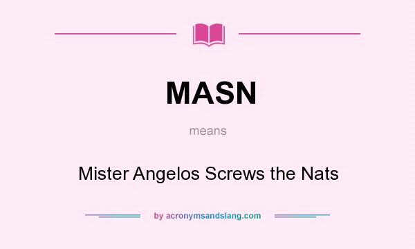 What does MASN mean? It stands for Mister Angelos Screws the Nats