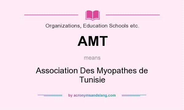 What does AMT mean? It stands for Association Des Myopathes de Tunisie