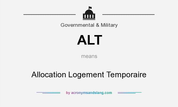 What does ALT mean? It stands for Allocation Logement Temporaire