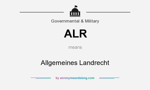 What does ALR mean? It stands for Allgemeines Landrecht