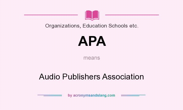 What does APA mean? It stands for Audio Publishers Association