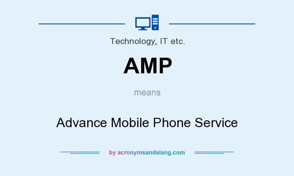 What does AMP mean? It stands for Advance Mobile Phone Service