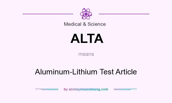 What does ALTA mean? It stands for Aluminum-Lithium Test Article