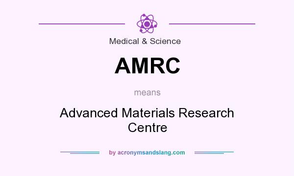 What does AMRC mean? It stands for Advanced Materials Research Centre