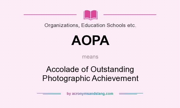 What does AOPA mean? It stands for Accolade of Outstanding Photographic Achievement