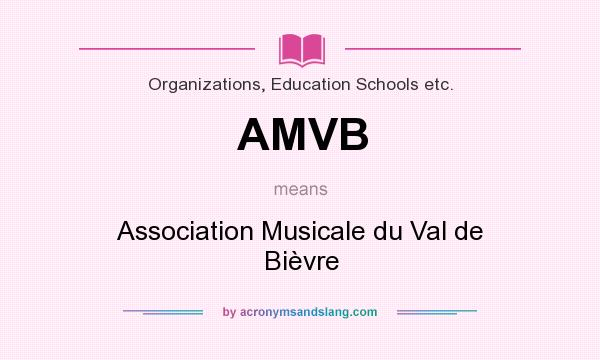 What does AMVB mean? It stands for Association Musicale du Val de Bièvre