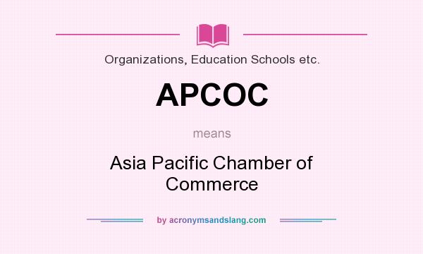 What does APCOC mean? It stands for Asia Pacific Chamber of Commerce