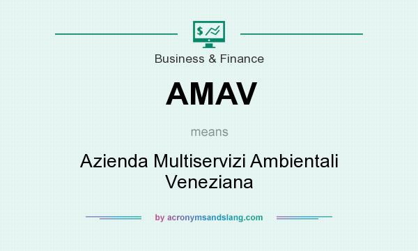 What does AMAV mean? It stands for Azienda Multiservizi Ambientali Veneziana