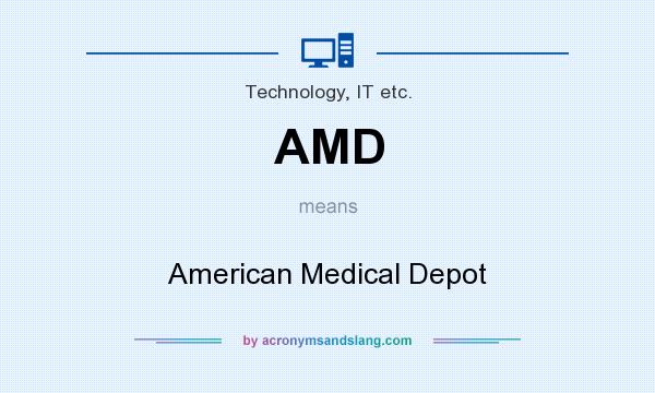 What does AMD mean? It stands for American Medical Depot