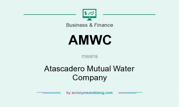 What does AMWC mean? It stands for Atascadero Mutual Water Company