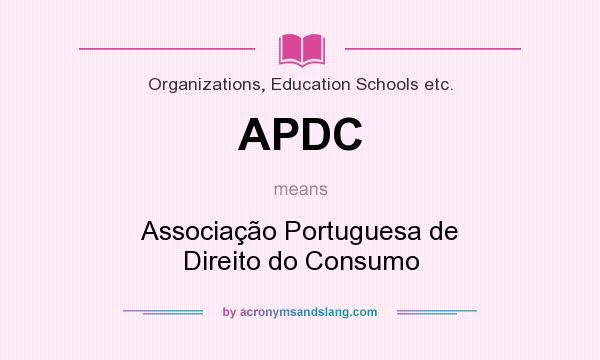 What does APDC mean? It stands for Associação Portuguesa de Direito do Consumo